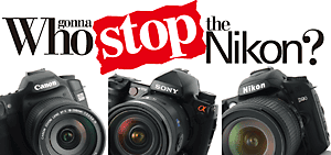 Who gonna stop the Nikon?